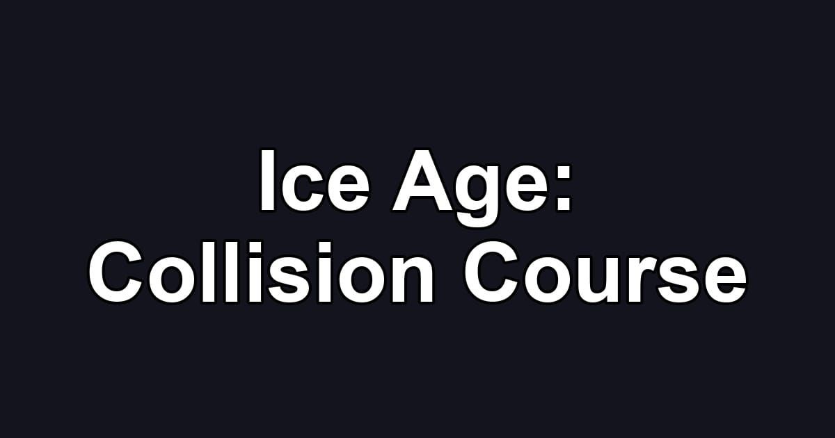 Ice Age: Collision Course