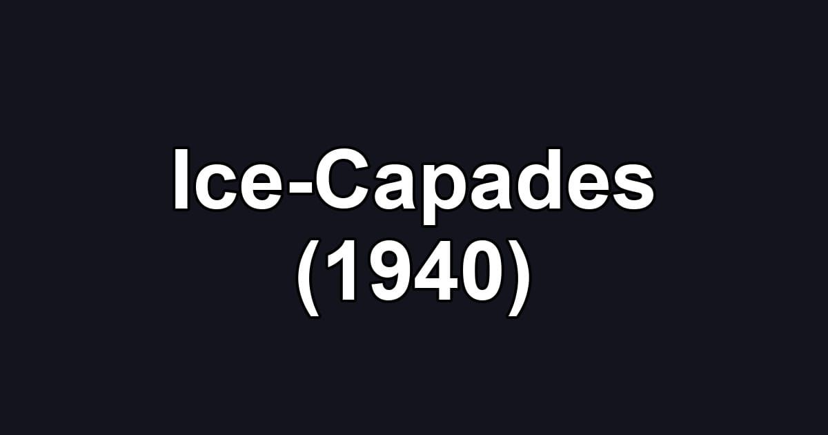 Ice-Capades (1940)