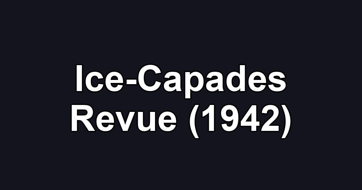 Ice-Capades Revue (1942)