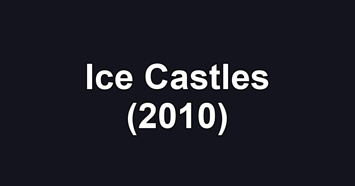 Ice Castles (2010)