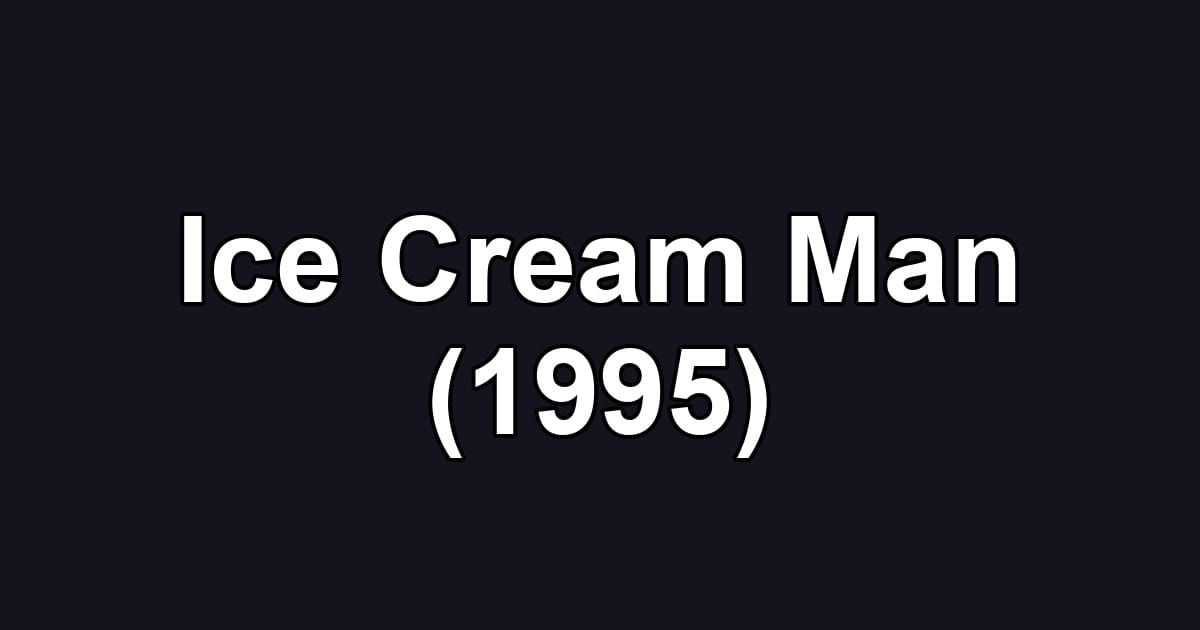 Ice Cream Man (1995)