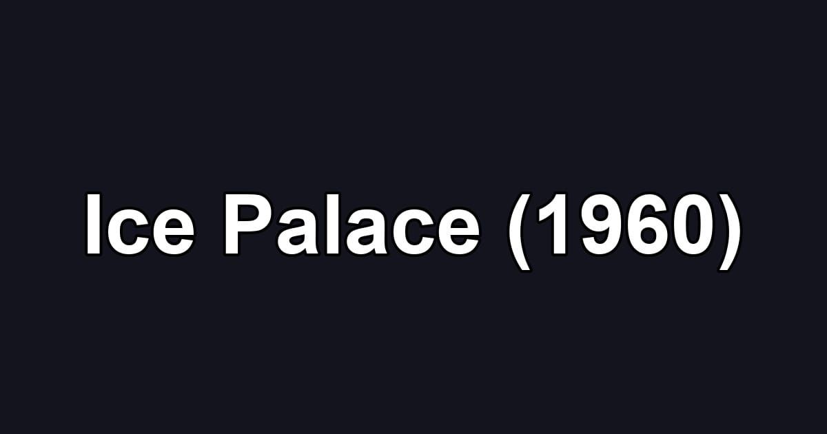 Ice Palace (1960)