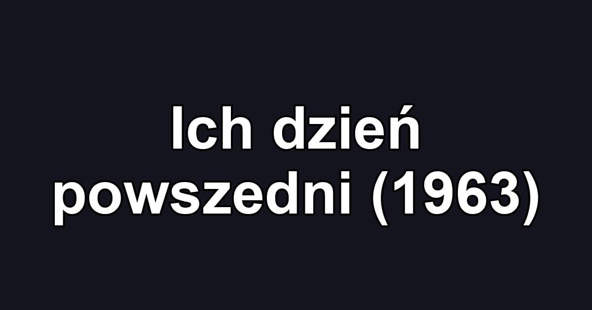Ich dzień powszedni (1963)