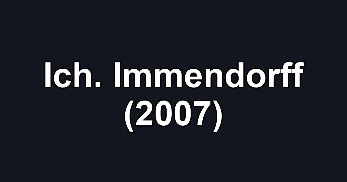 Ich. Immendorff (2007)