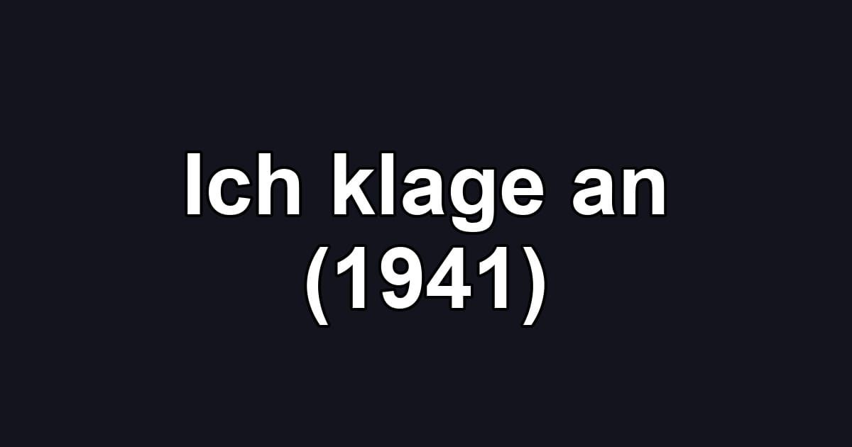 Ich klage an (1941)