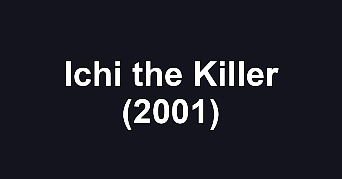 Ichi the Killer (2001)