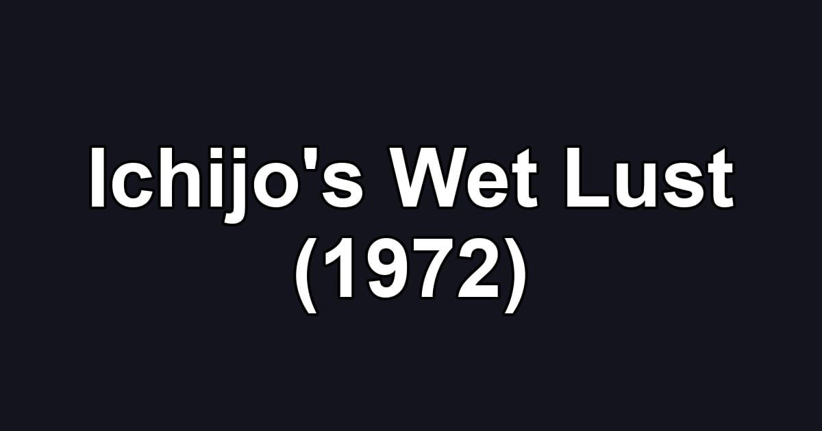 Ichijo's Wet Lust (1972)