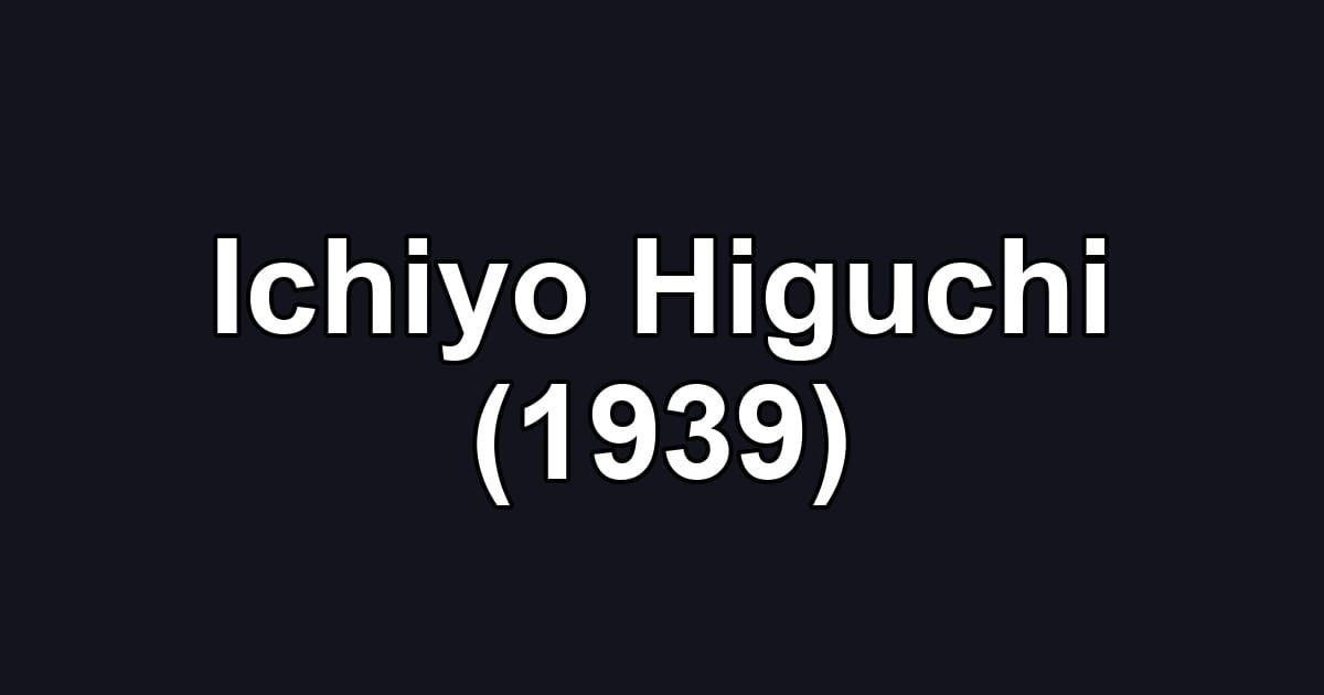 Ichiyo Higuchi (1939)