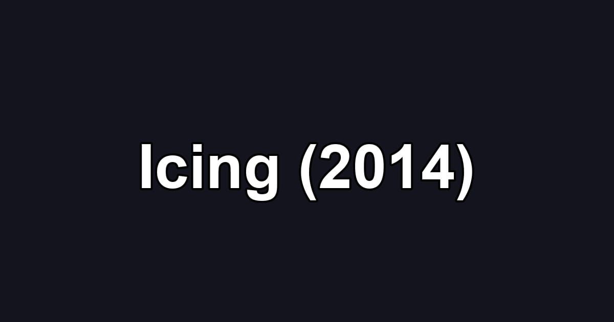 Icing (2014)