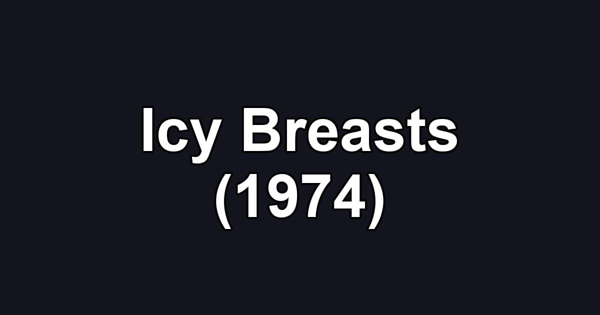 Icy Breasts (1974)