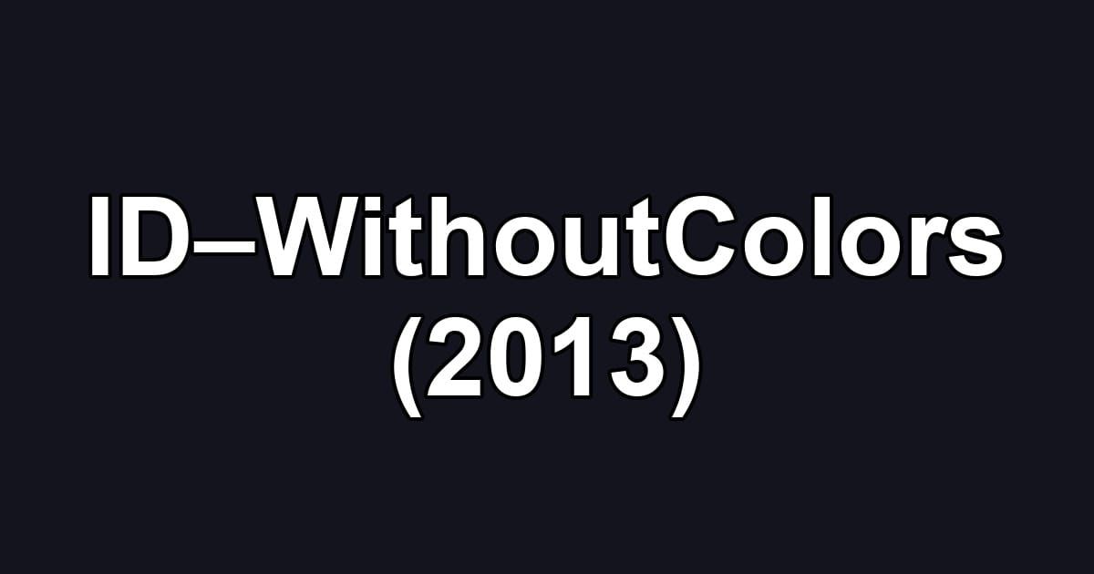 ID–WithoutColors (2013)