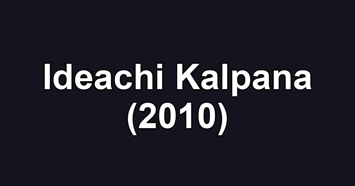 Ideachi Kalpana (2010)