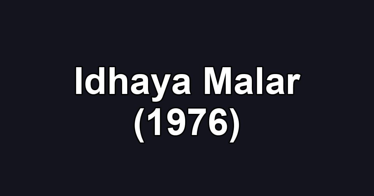 Idhaya Malar (1976)
