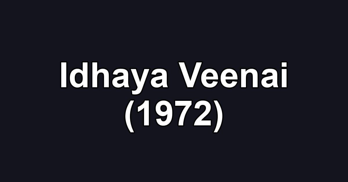 Idhaya Veenai (1972)