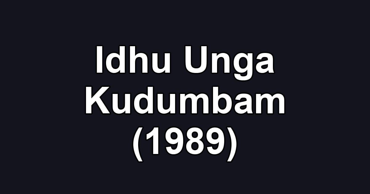 Idhu Unga Kudumbam (1989)