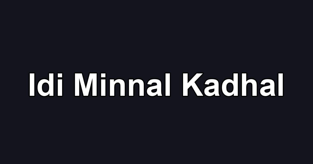Idi Minnal Kadhal
