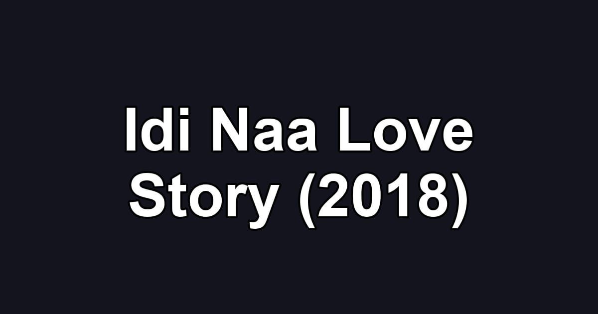 Idi Naa Love Story (2018)