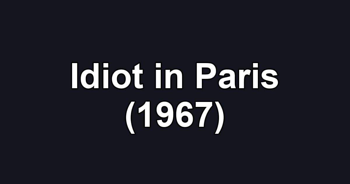Idiot in Paris (1967)