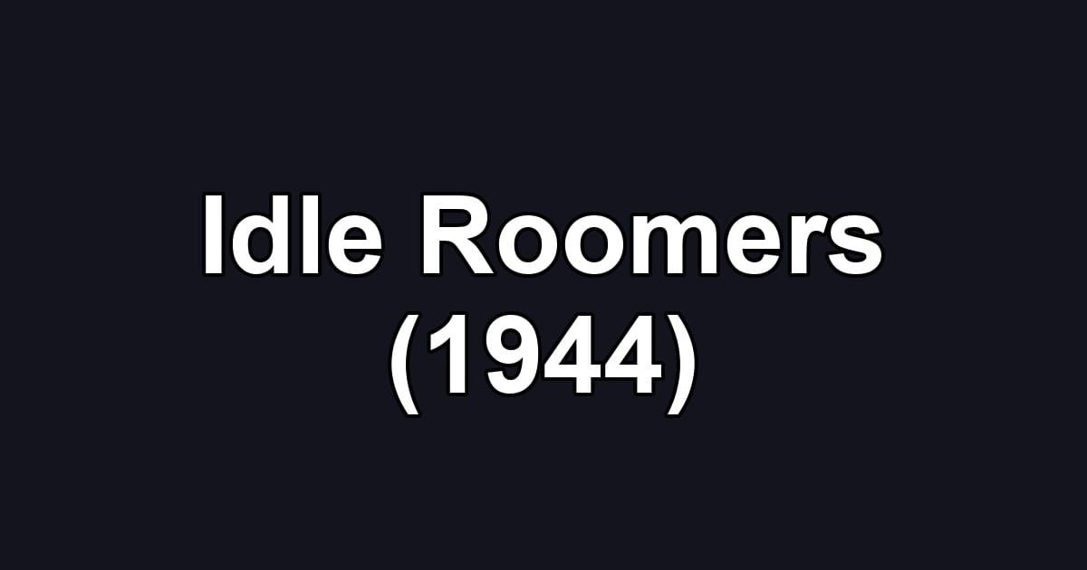 Idle Roomers (1944)