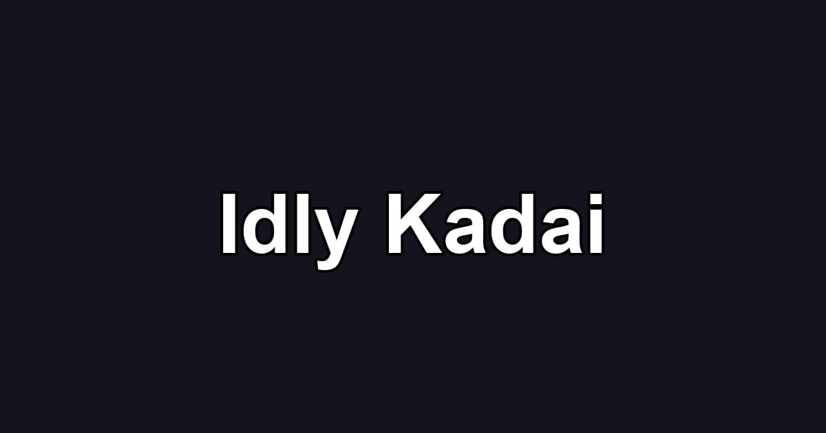Idly Kadai
