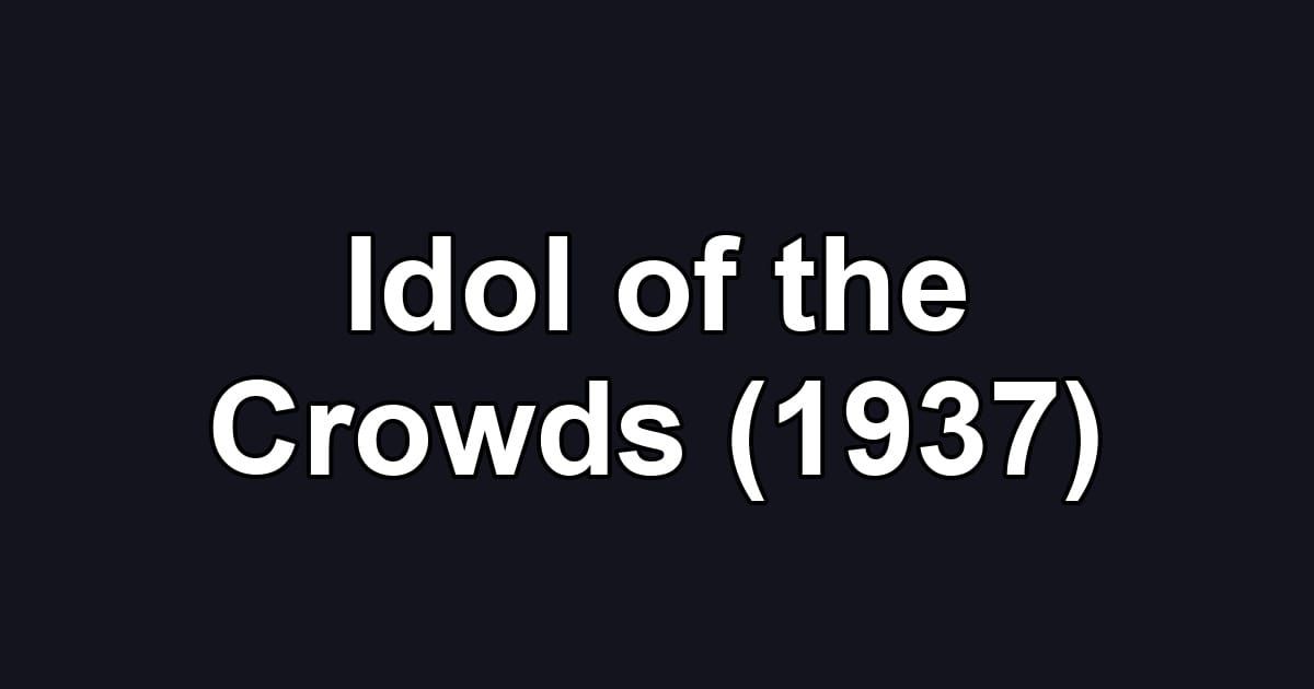 Idol of the Crowds (1937)