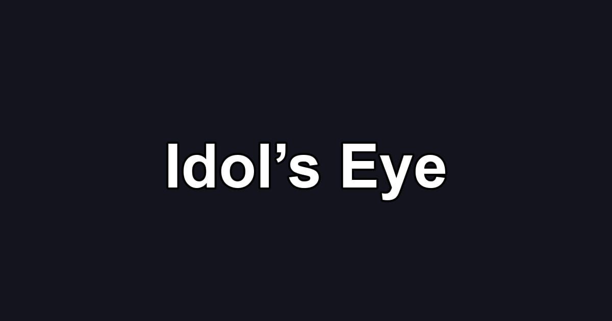 Idol’s Eye