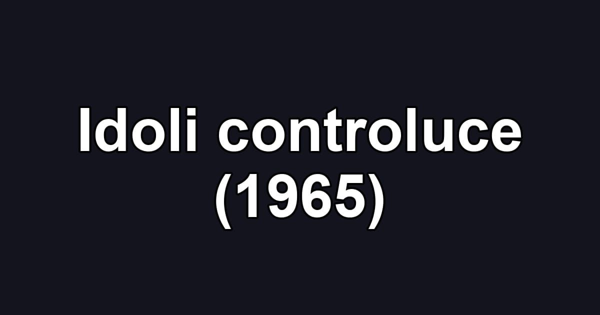 Idoli controluce (1965)