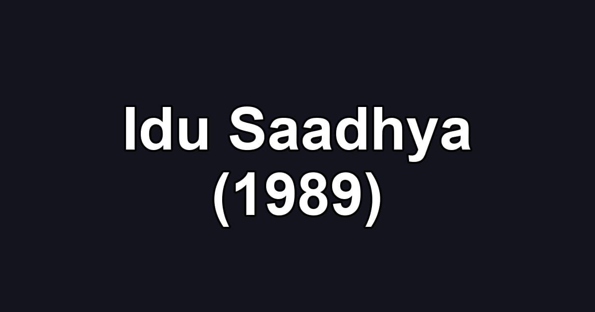Idu Saadhya (1989)
