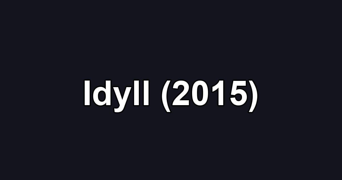 Idyll (2015)