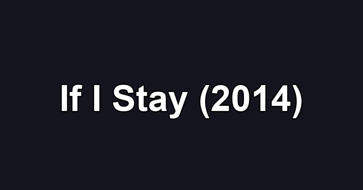 If I Stay (2014)