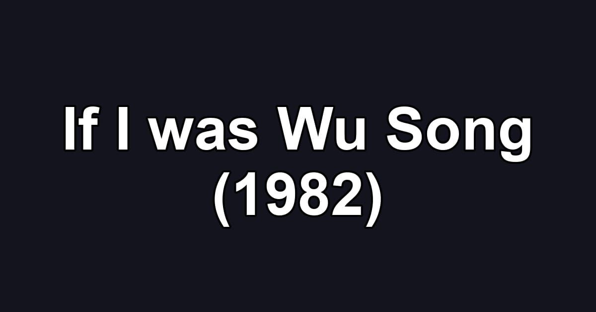 If I was Wu Song (1982)