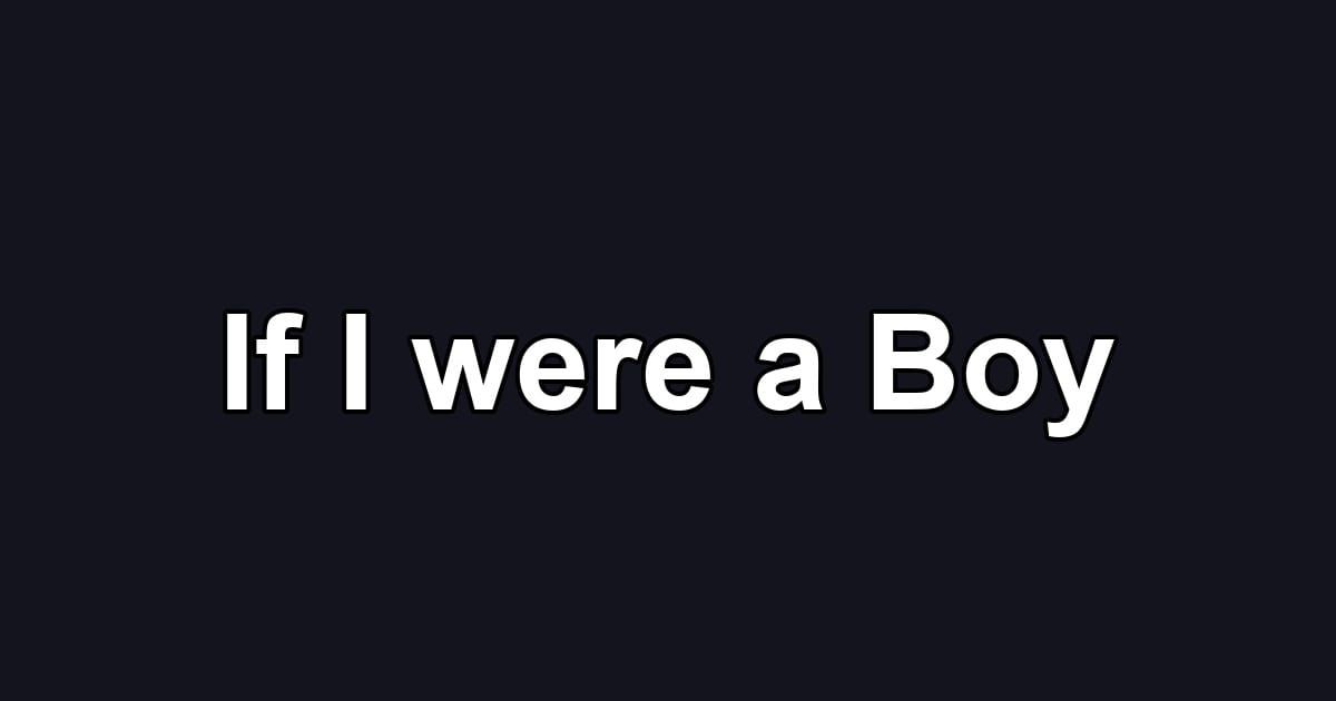 If I were a Boy