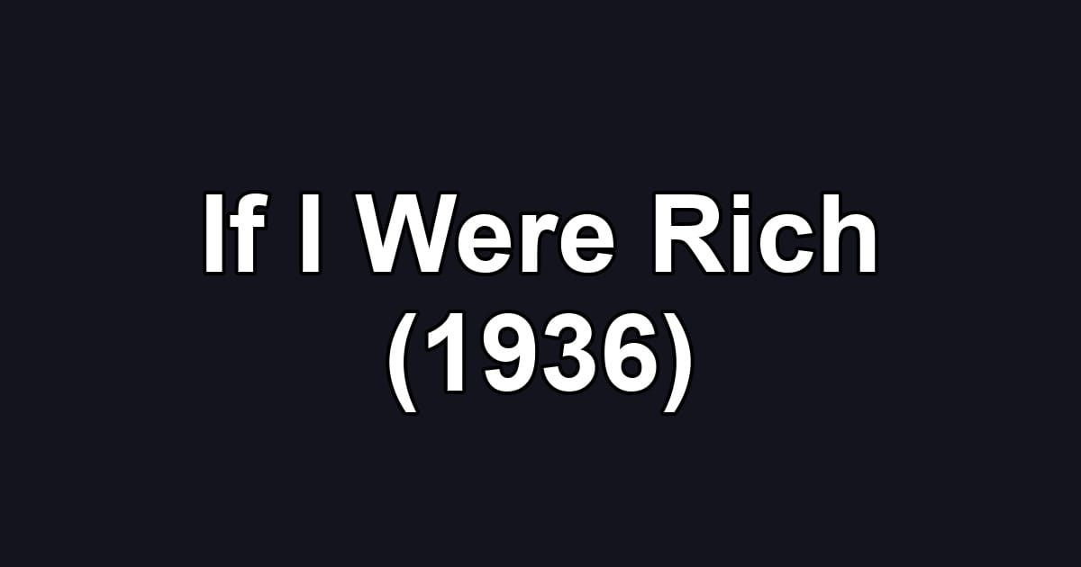 If I Were Rich (1936)