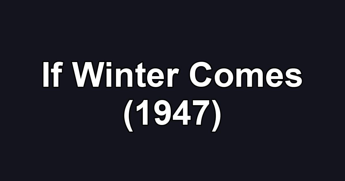 If Winter Comes (1947)