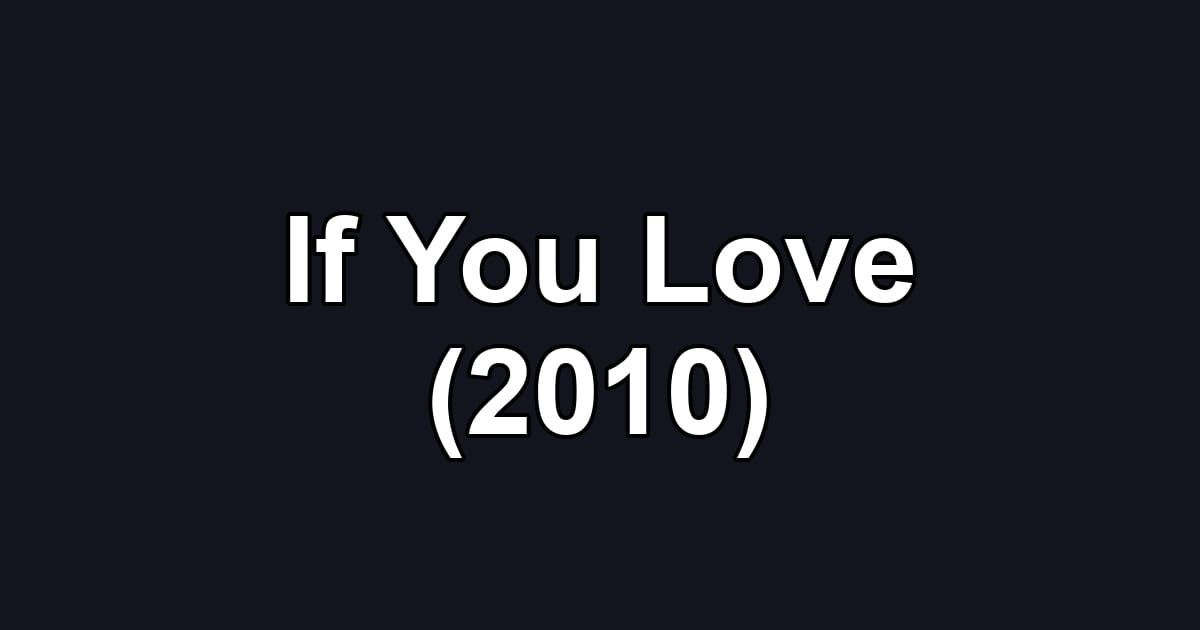 If You Love (2010)
