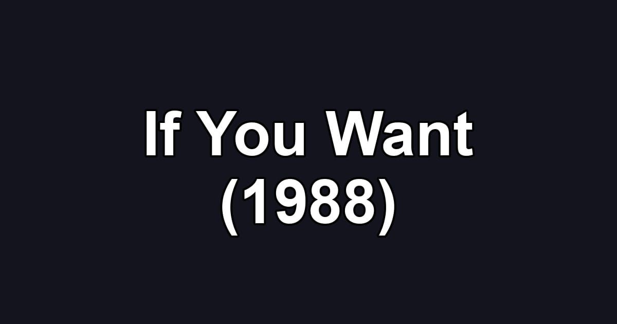 If You Want (1988)