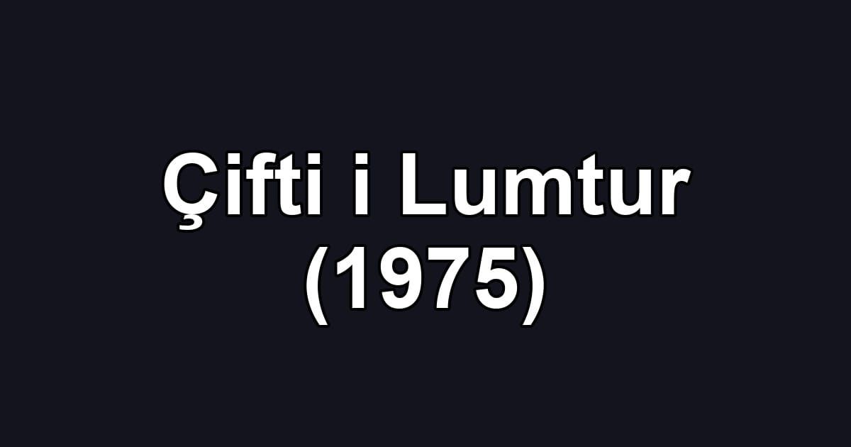 Çifti i Lumtur (1975)