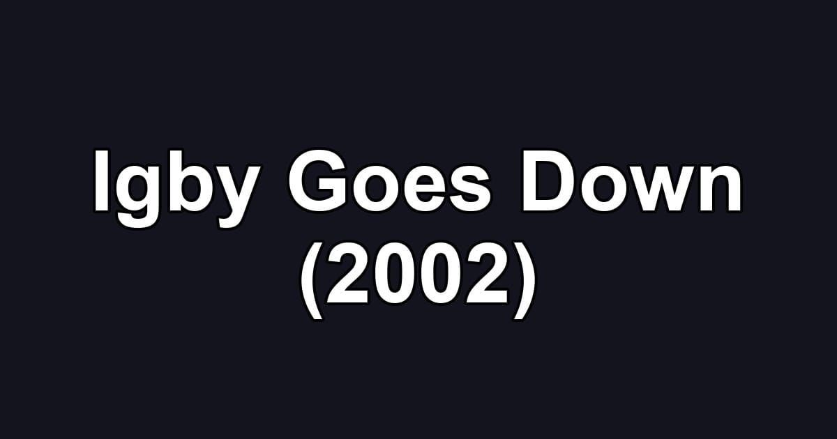 Igby Goes Down (2002)