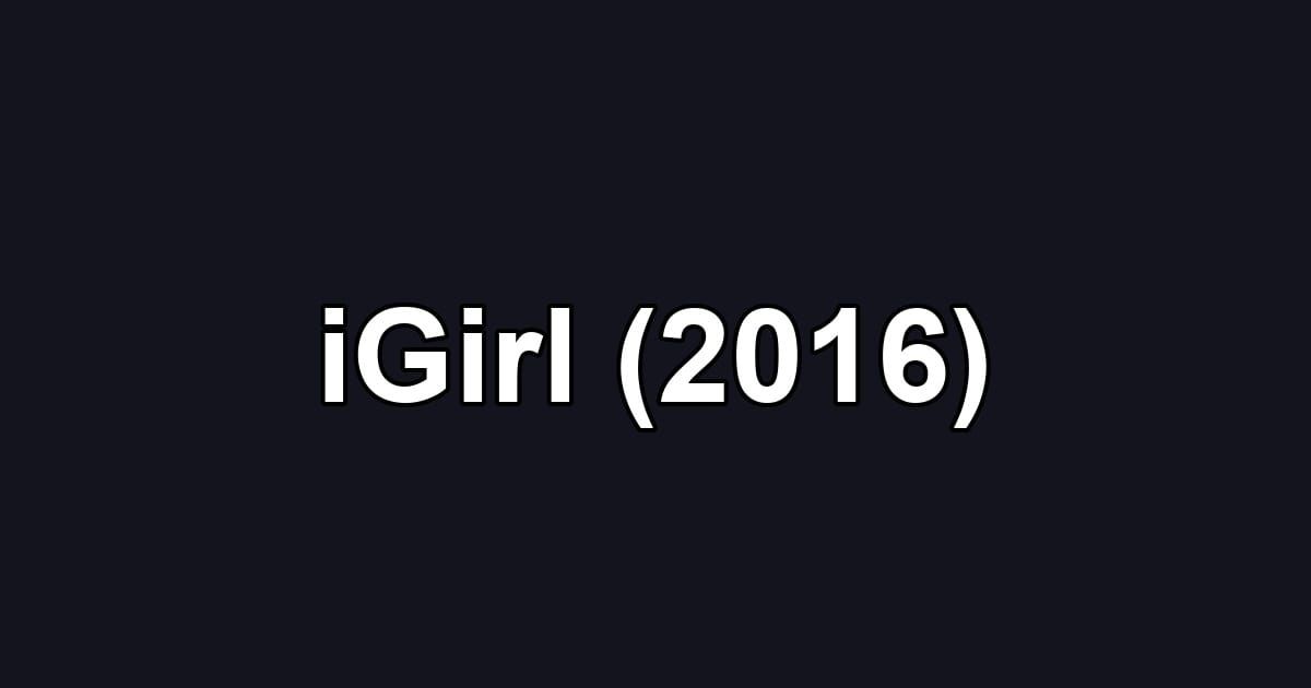 iGirl (2016)