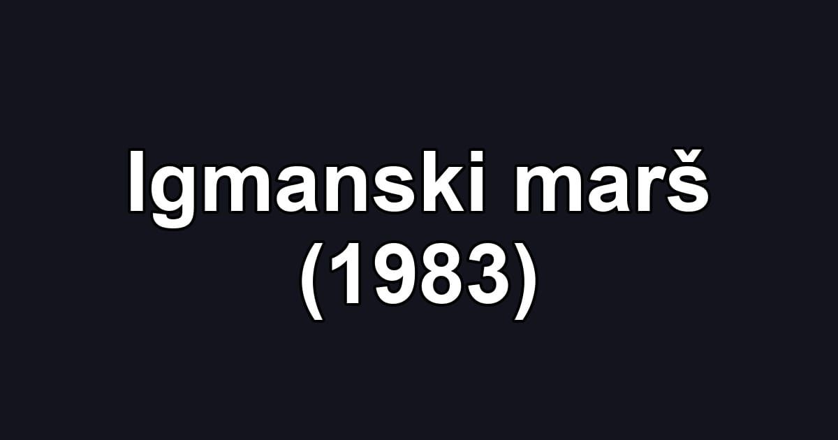 Igmanski marš (1983)