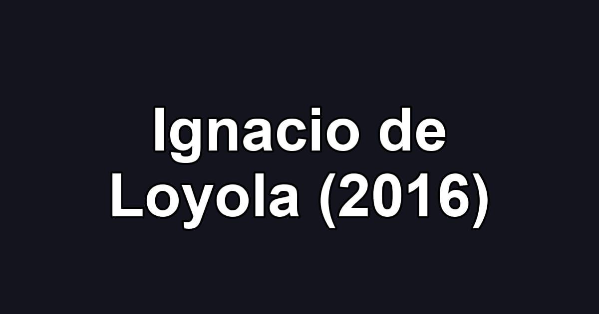 Ignacio de Loyola (2016)
