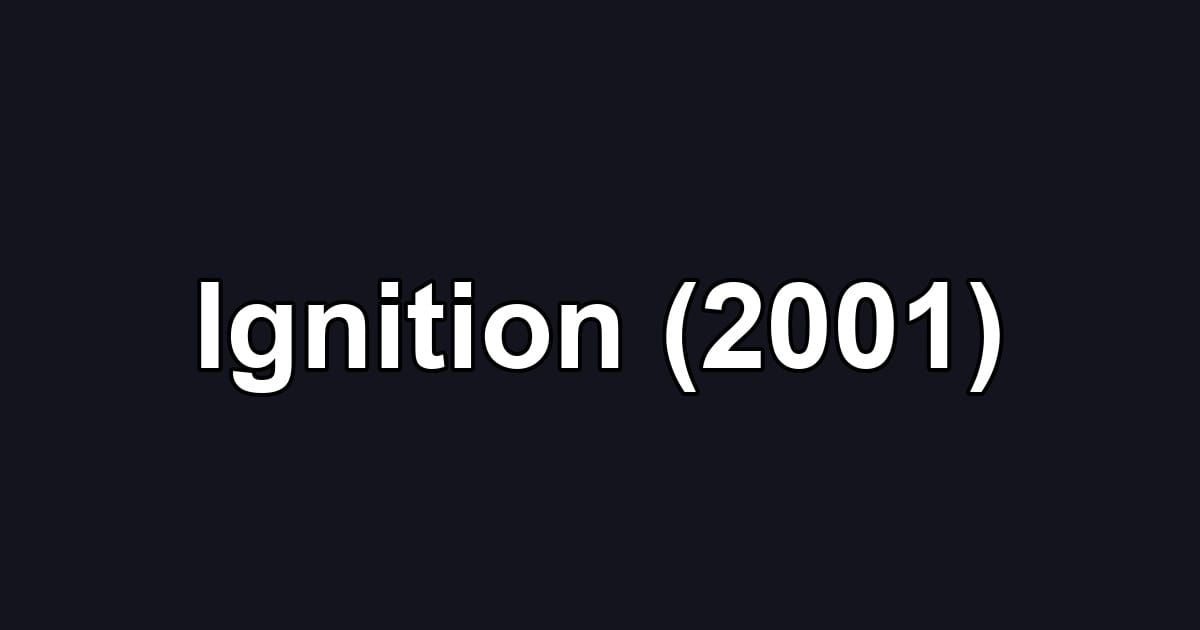Ignition (2001)