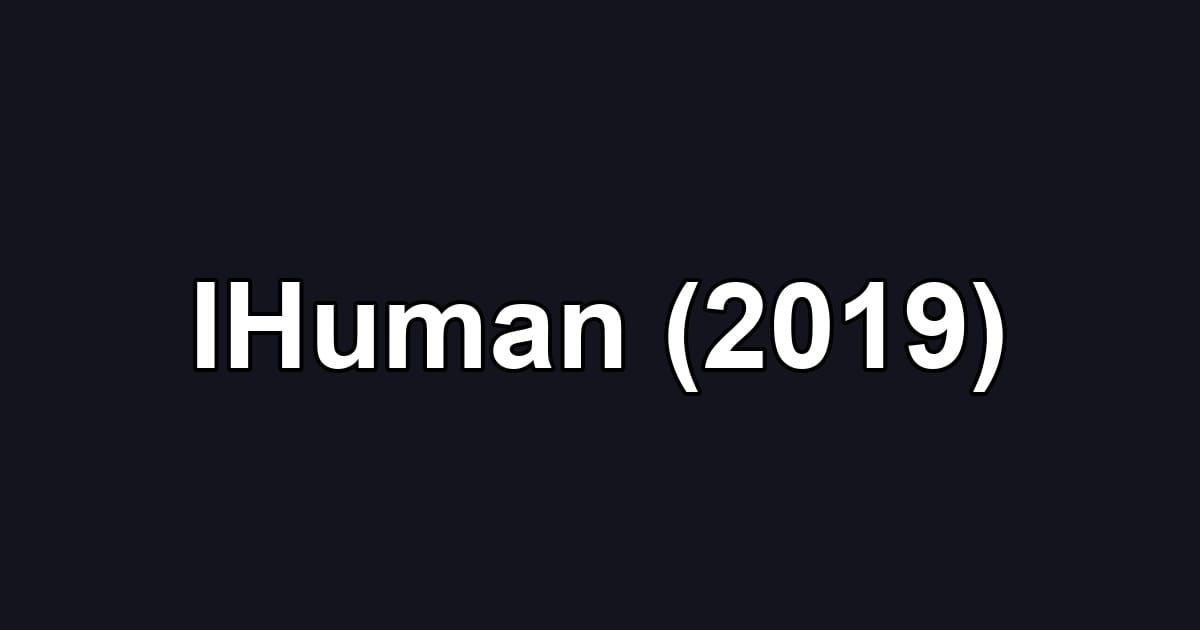IHuman (2019)