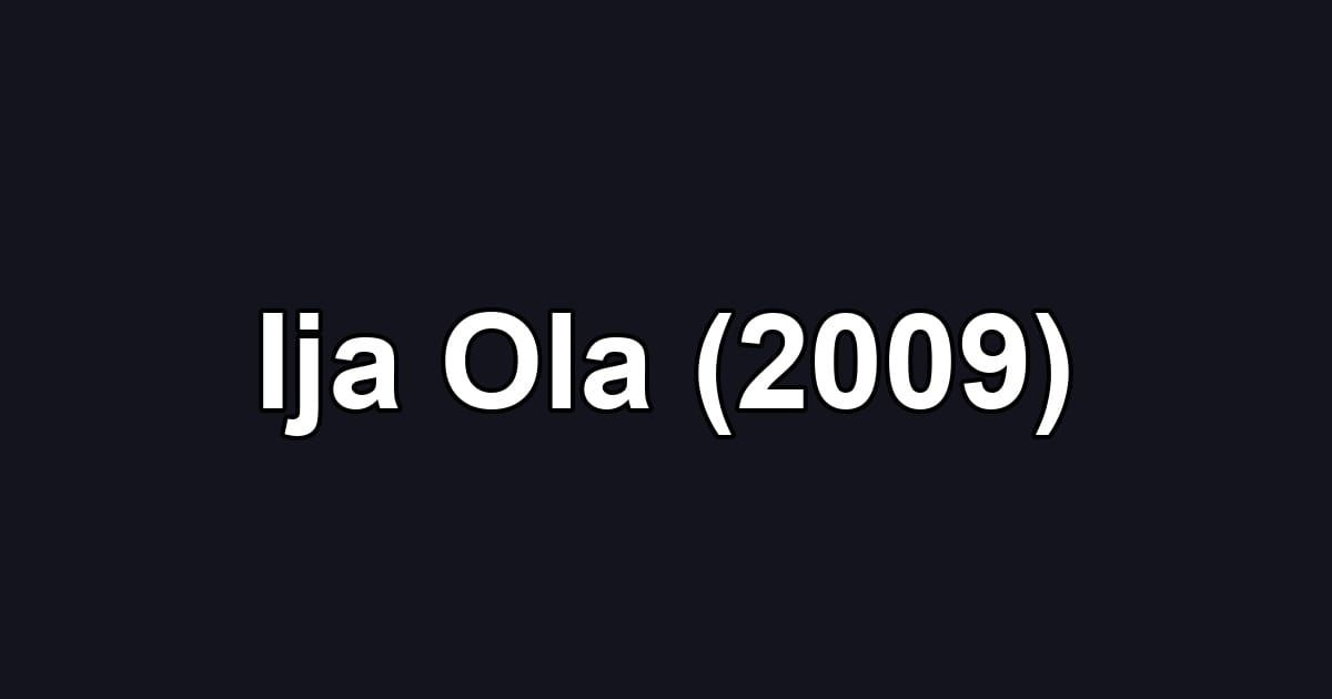 Ija Ola (2009)