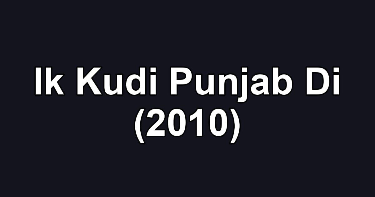 Ik Kudi Punjab Di (2010)