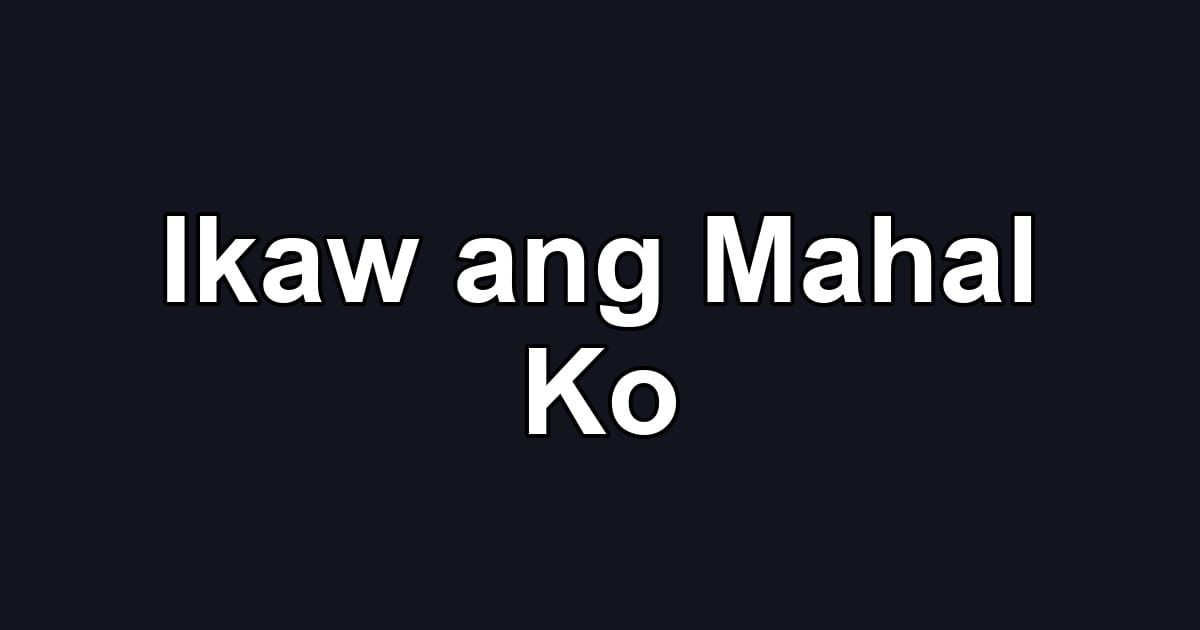 Ikaw ang Mahal Ko