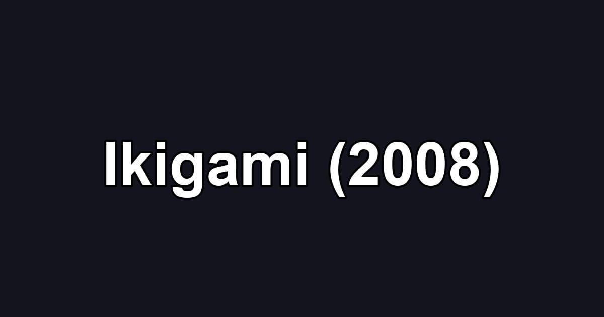 Ikigami (2008)