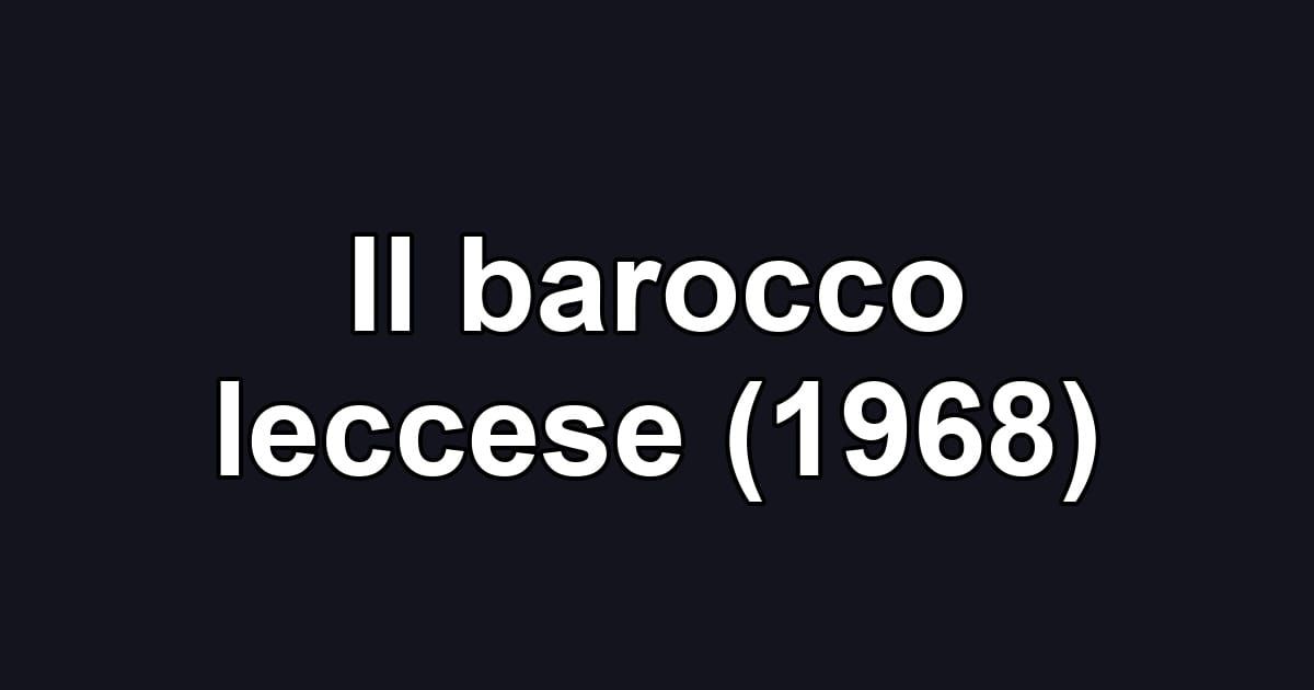 Il barocco leccese (1968)
