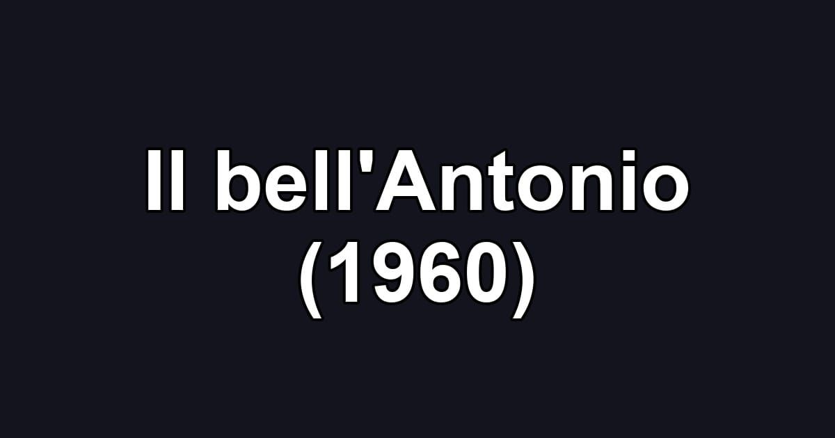 Il bell'Antonio (1960)