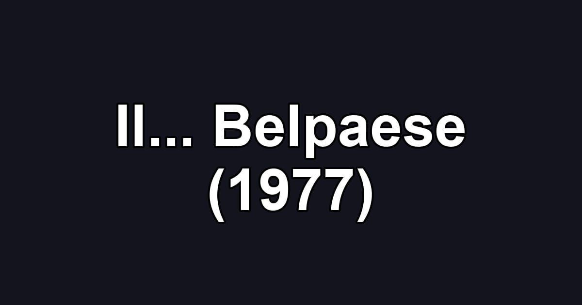 Il... Belpaese (1977)